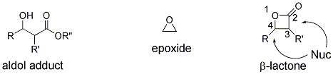 


				Figure 1. Comparison of structure and reactivity of β-lactones to aldol adducts and epoxides.